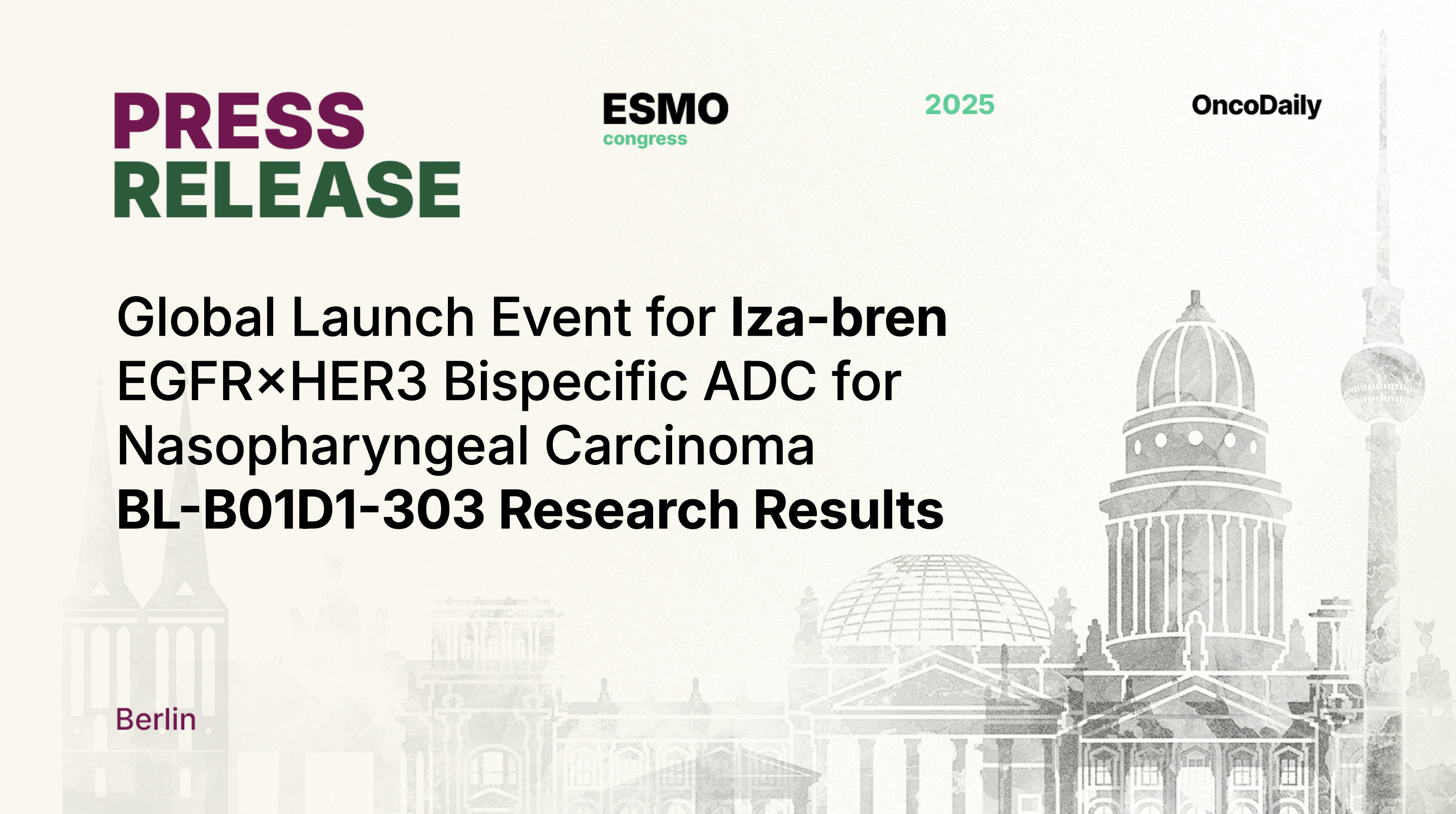 Iza-bren (EGFR×HER3 bispecific ADC) 303 Study: Late-breaking ESMO presentation, The Lancet publication, and press-conference Q&A highlights 1 iza-bren egfrxher3 bispecific press release