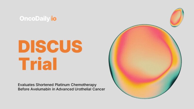 DISCUS Trial Evaluates Shortened Platinum Chemotherapy Before Avelumab in Advanced Urothelial Cancer