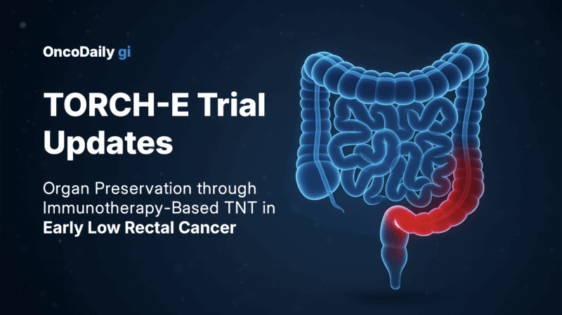 Updates from the TORCH-E Trial: Organ Preservation through Immunotherapy-Based TNT in Early Low Rectal Cancer