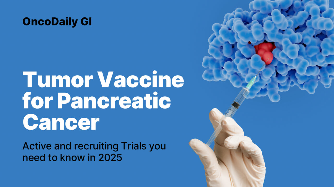 Tumor Vaccines for Pancreatic Cancer: Active and Recruiting Trials You Need to Know in 2025