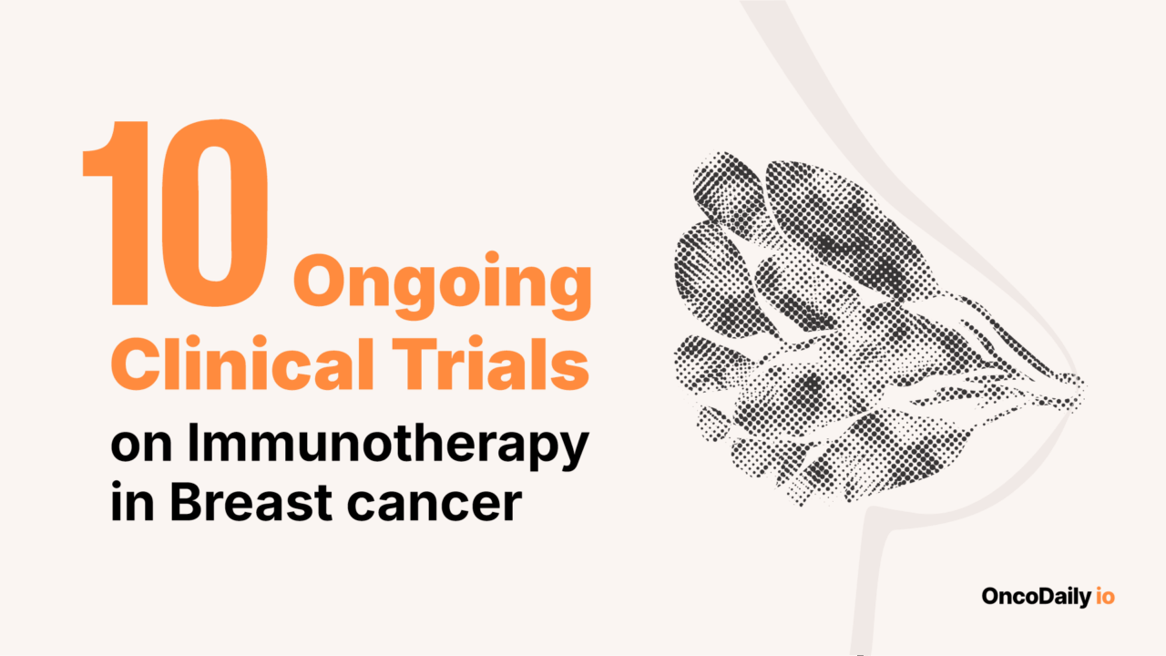 10 ongoing Clinical Trials on Immunotherapy in Breast Cancer