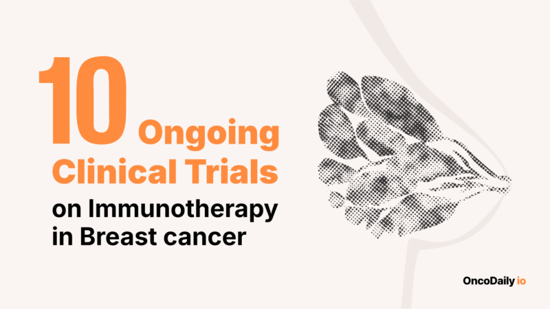 10 ongoing Clinical Trials on Immunotherapy in Breast Cancer