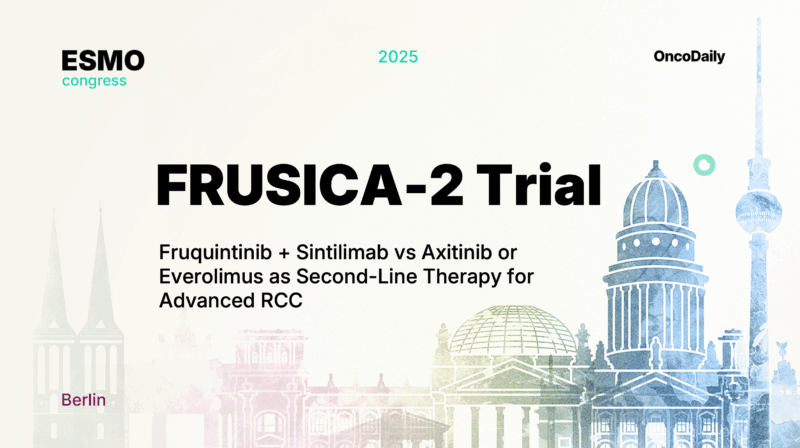 FRUSICA-2 Trial at ESMO 2025: Fruquintinib plus Sintilimab Vs Axitinib or Everolimus as 2L Advanced RCC Treatment