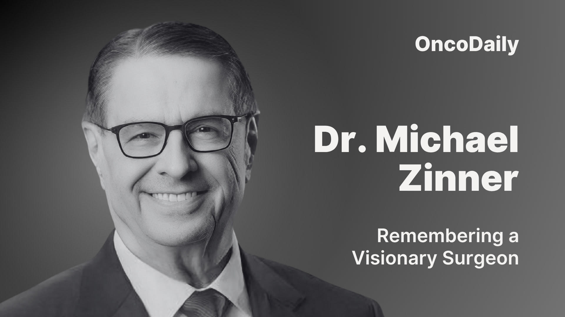 Honoring Dr. Michael J. Zinner: Surgeon, Innovator, Leader, and Pancreatic Cancer Warrior 1 Dr. Michael J. Zinner