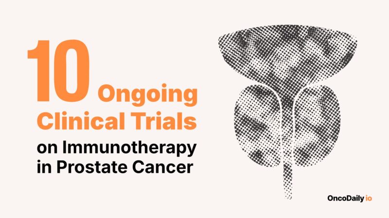 10 Ongoing Clinical Trials on Immunotherapy in Prostate Cancer