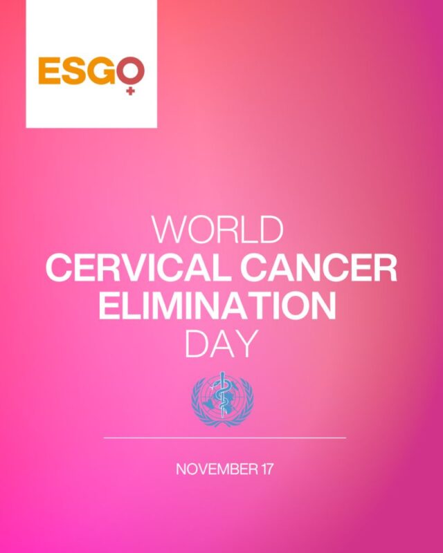 ESGO Stands with WHO on Cervical Cancer Elimination Day 2 ESGO Stands with WHO on Cervical Cancer Elimination Day