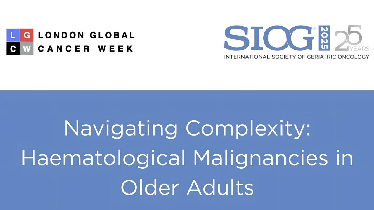 Session on Haematological Malignancies in Older Adults at London Global Cancer Week – SIOG