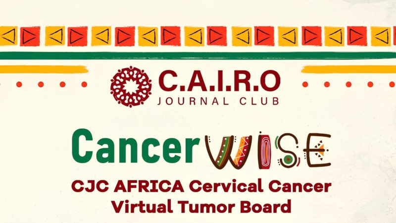 Emad Shash: CancerWISE – CJC Africa Cervical Cancer Virtual Tumor Board