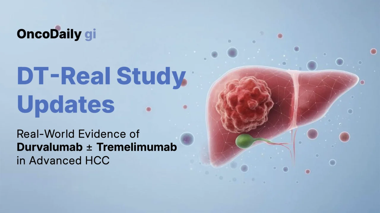 DT-Real Study: Real-World Outcomes of Durvalumab With or Without Tremelimumab in Advanced HCC