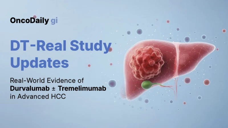 DT-Real Study: Real-World Outcomes of Durvalumab With or Without Tremelimumab in Advanced HCC