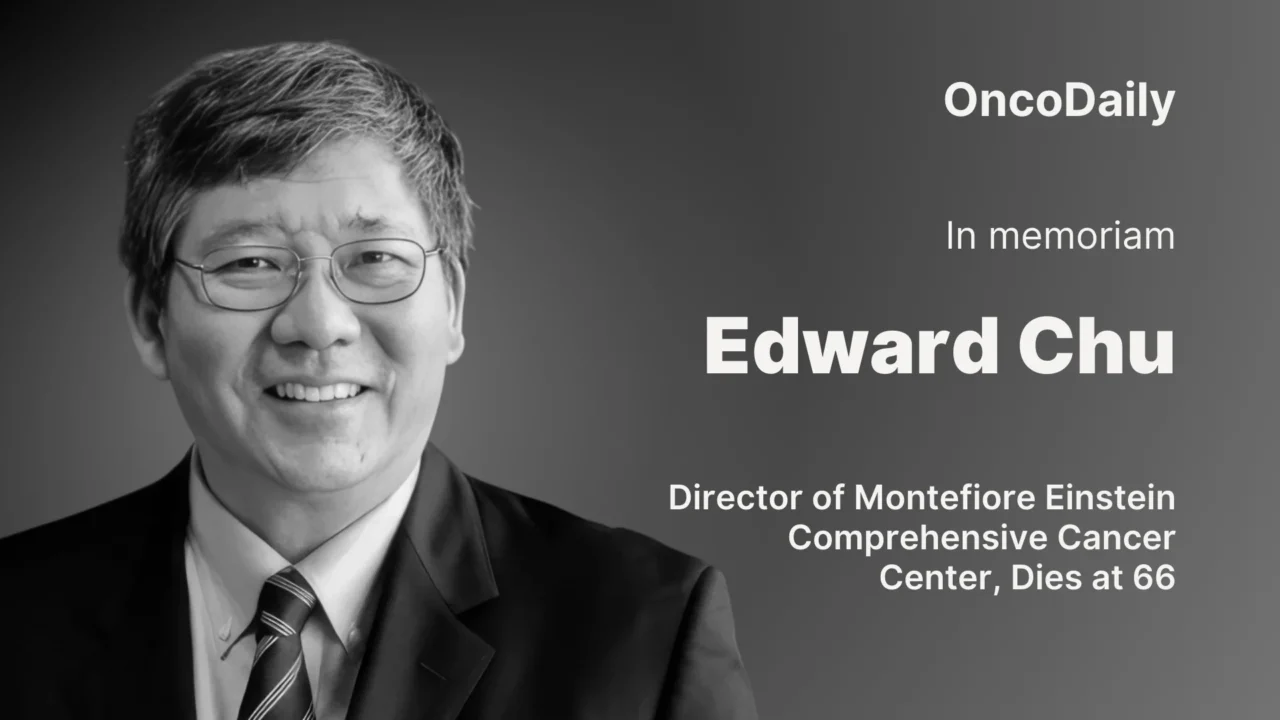 Remembering Dr. Edward Chu: A Visionary Leader in Cancer Medicine (1958-2025)