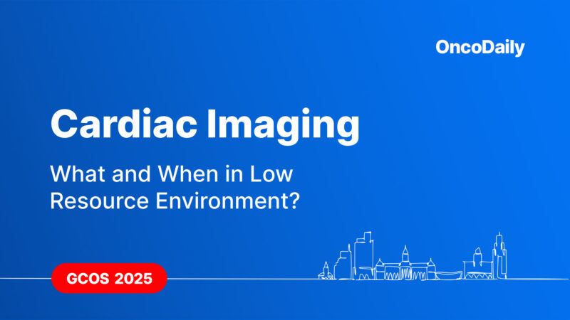 GCOS 2025: Cardiac Imaging – What and When in Low Resource Environment?