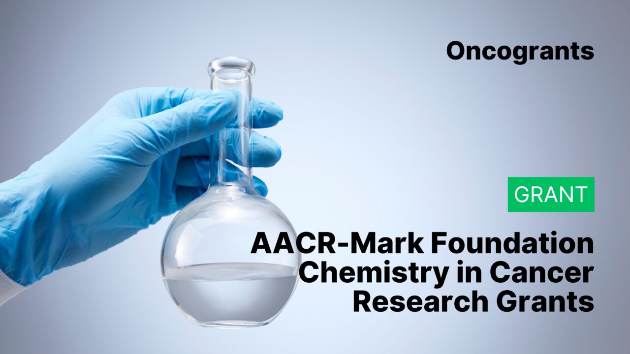 AACR-Mark Foundation Chemistry in Cancer Research Grants