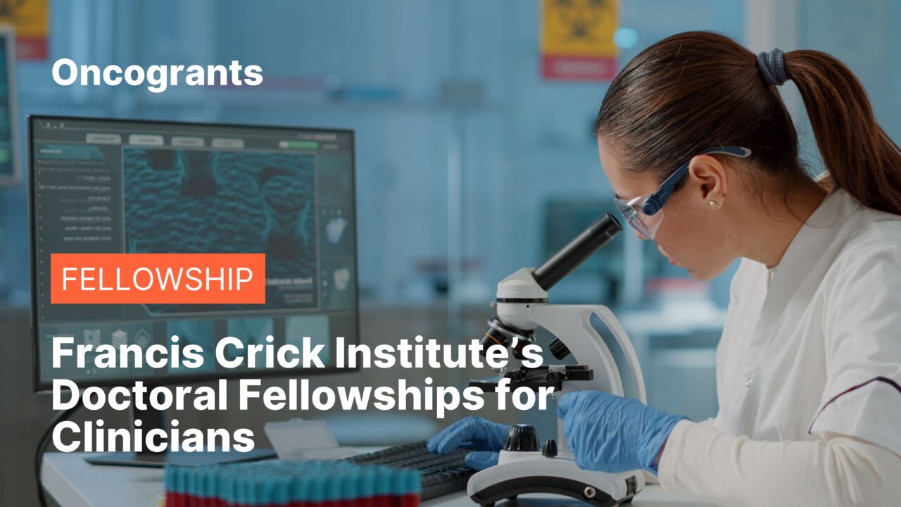 Francis Crick Institute’s Doctoral Fellowships for Clinicians