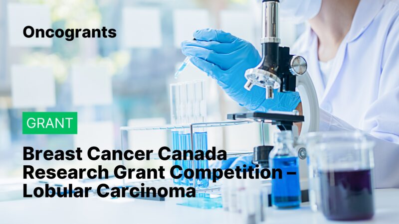 Breast Cancer Canada Research Grant Competition – Lobular Carcinoma