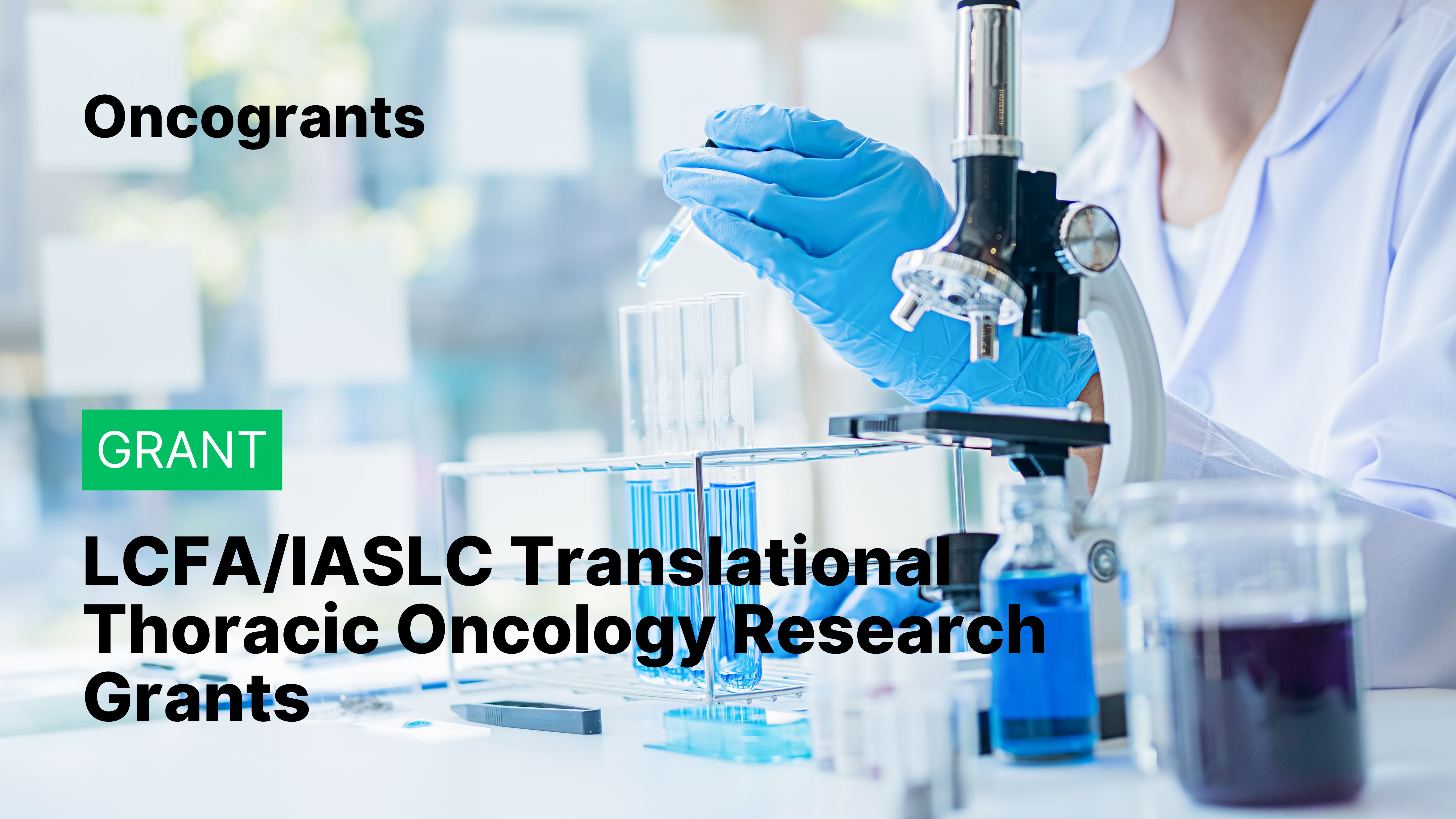 LCFA/IASLC Translational Thoracic Oncology Research Grants