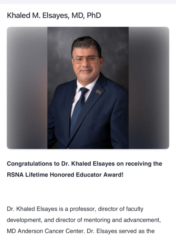 Khaled Elsayes Recognized with the 2025 RSNA Lifetime Honored Educator Award 2 Khaled Elsayes