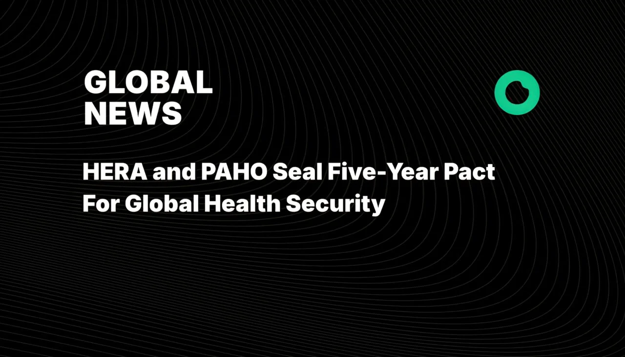 HERA and PAHO Seal Five-Year Pact For Global Health Security