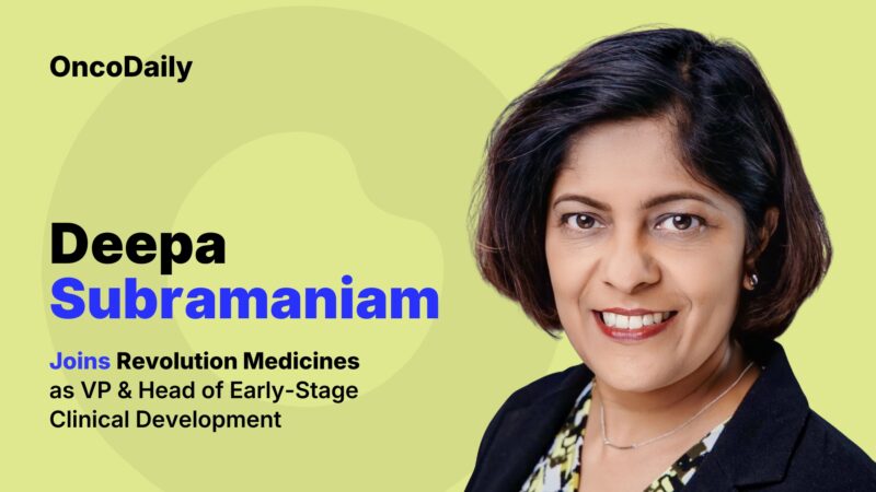 Deepa Subramaniam Joins Revolution Medicines as VP & Head of Early-Stage Clinical Development