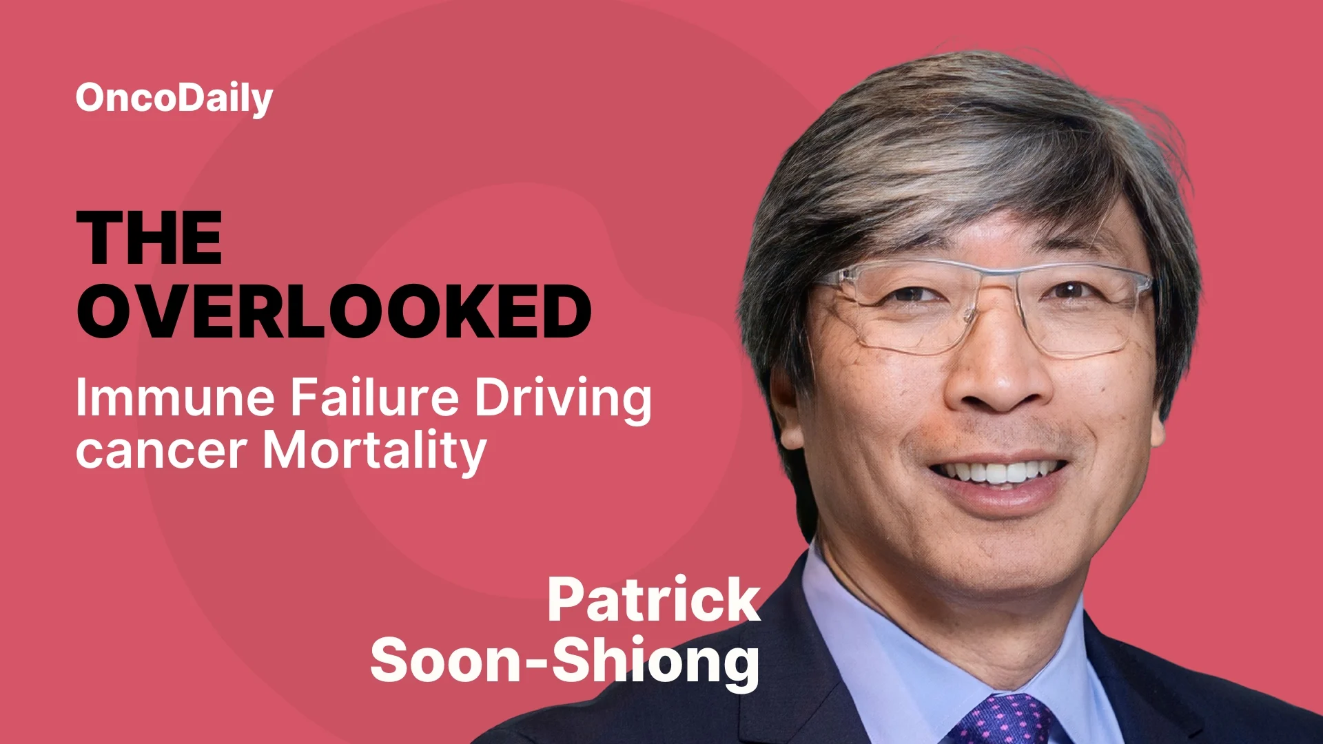 Patrick Soon-Shiong: The Overlooked Immune Failure Driving Cancer Mortality - A Clinical Blind Spot