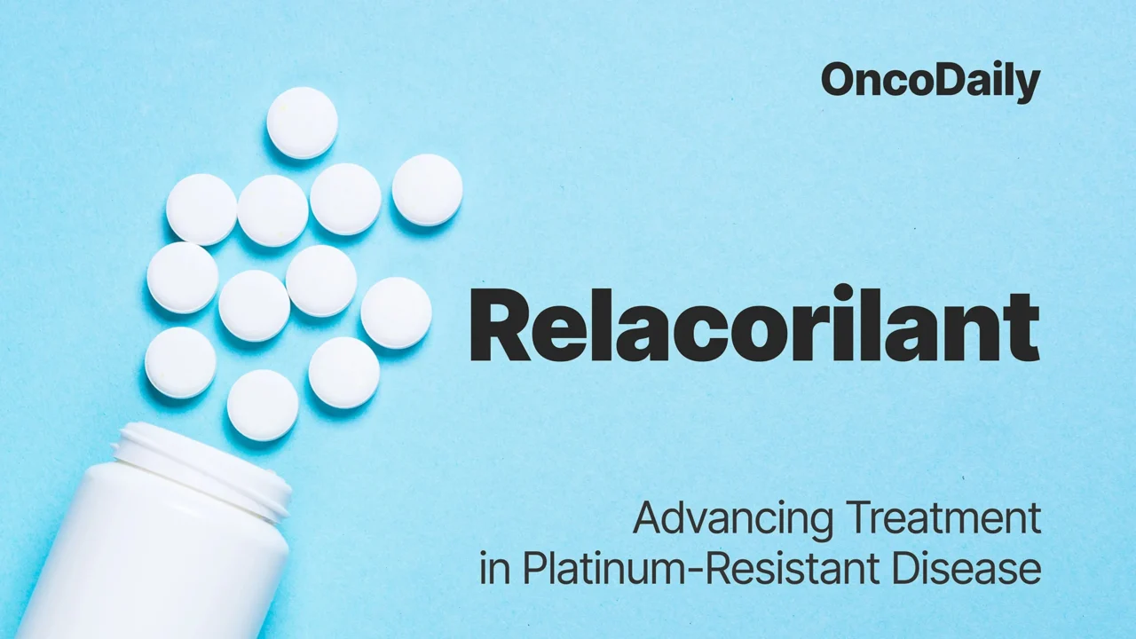 Relacorilant: A Selective Glucocorticoid Receptor Modulator Reshaping Treatment in Platinum-Resistant Ovarian Cancer