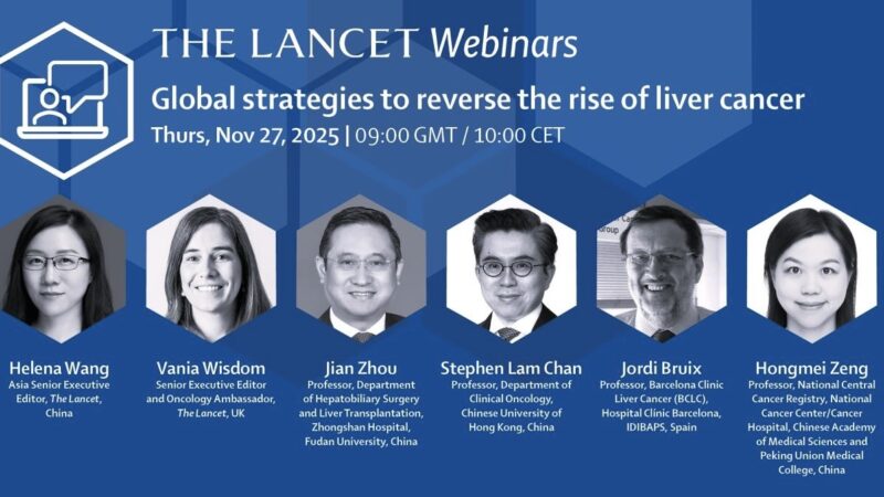 Lancet Webinar on Exploring Global Strategies to Tackle the Rising Burden of Liver Cancer