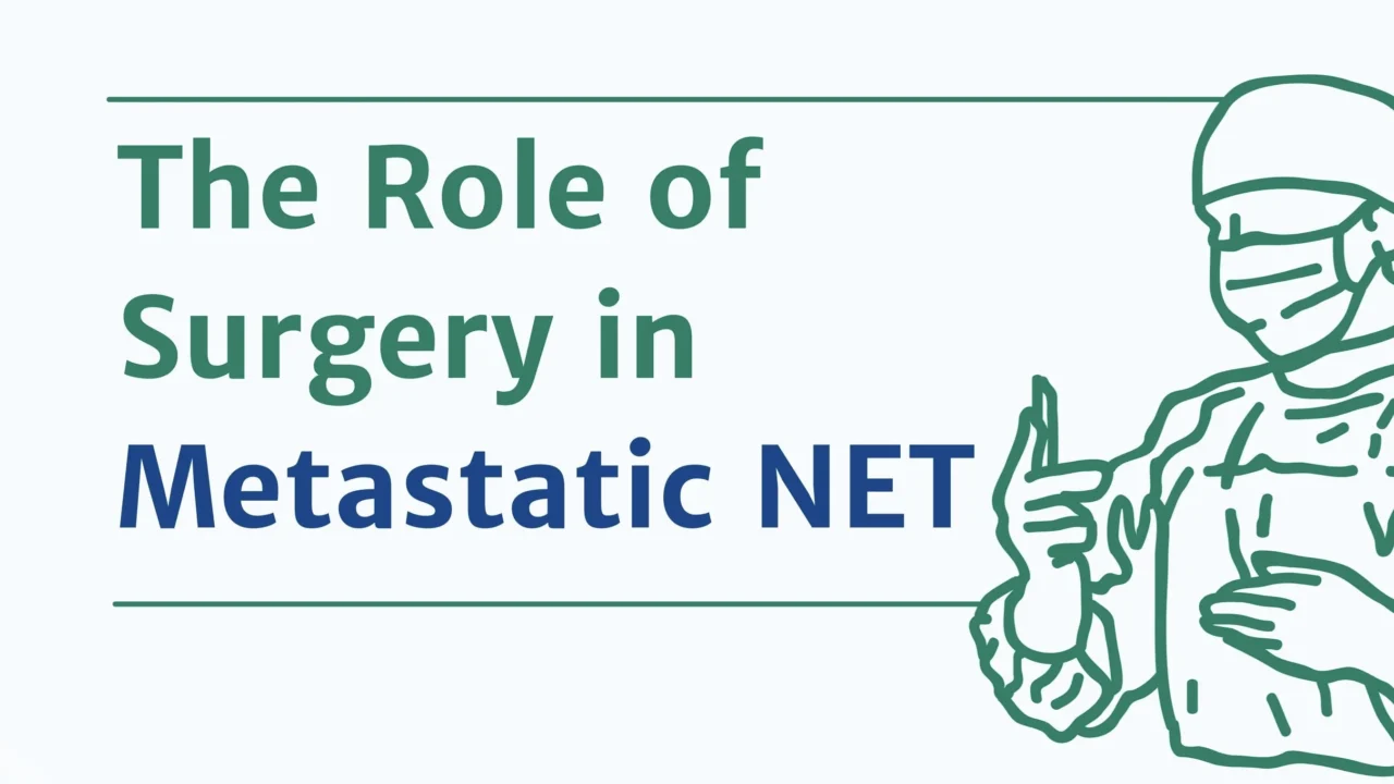 When Should Surgery be Part of the Plan for Metastatic NETs? – ESSO