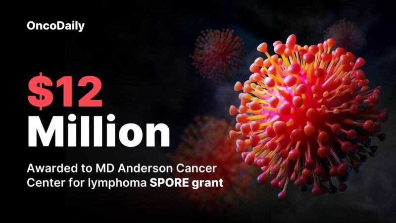 MD Anderson Cancer Center Receives $12 million SPORE Grant For Lymphoma