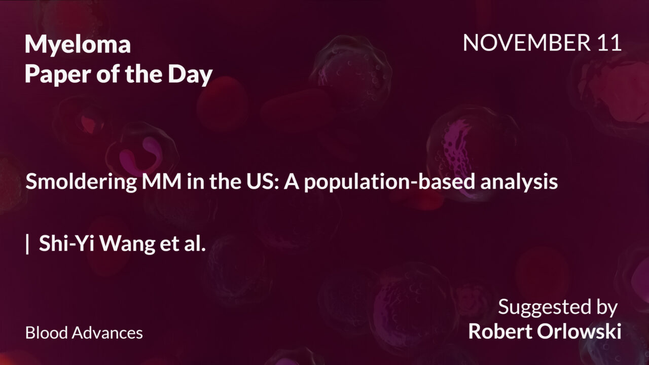 Myeloma Paper of the Day, November 11th, Suggested by Robert Orlowski