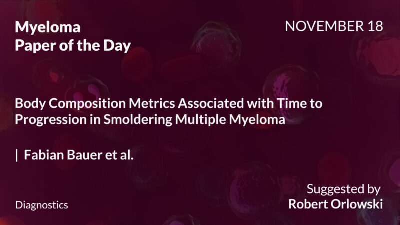 Myeloma Paper of the Day, November 18th, Suggested by Robert Orlowski