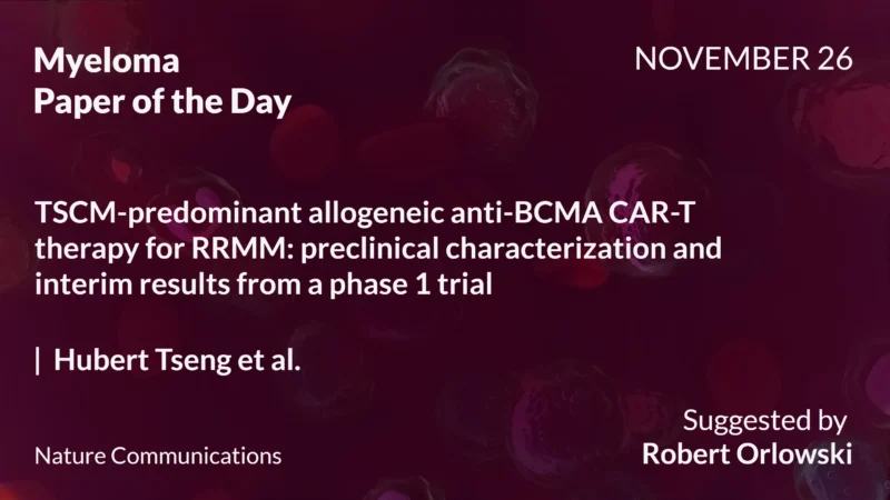 Myeloma Paper of the Day, November 26th, Suggested by Robert Orlowski