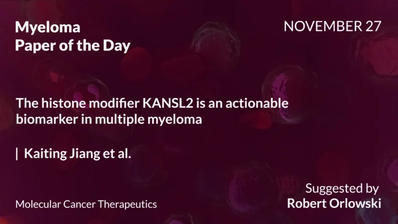 Myeloma Paper of the Day, November 27th, Suggested by Robert Orlowski