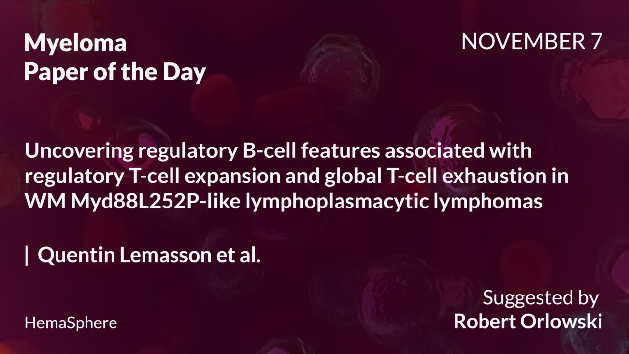 Myeloma Paper of the Day, November 7th, Suggested by Robert Orlowski
