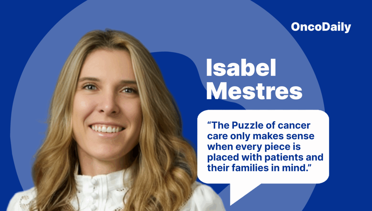 Isabel Mestres: Patients Must Be the Guiding Picture in Building Better Cancer Care Systems