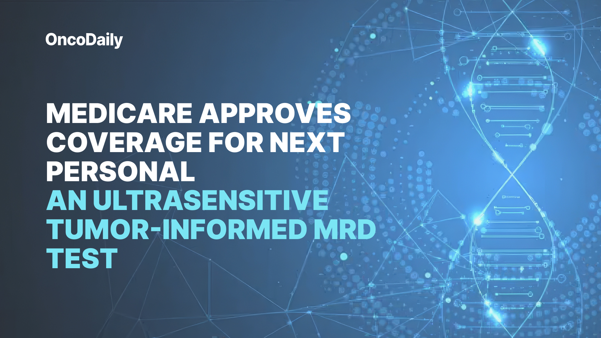 NeXT Personal® Receives Medicare Coverage: Redefining Follow-Up Care in Breast Cancer