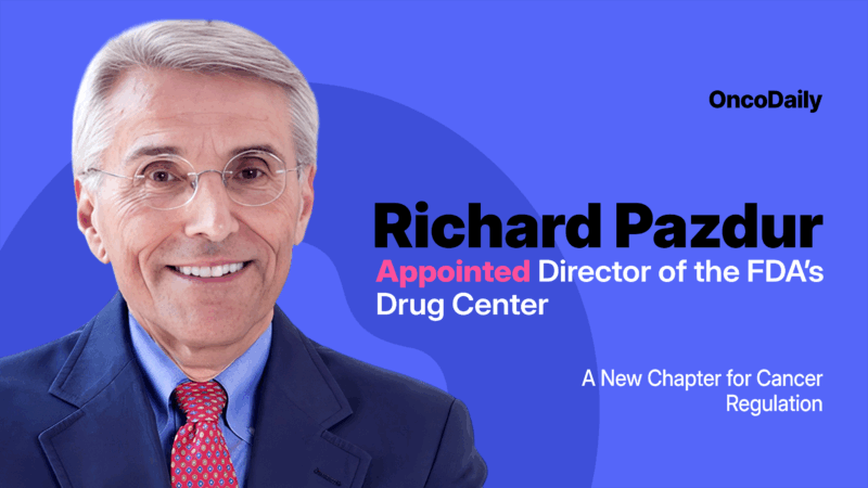 Richard Pazdur is the New Director of the FDA’s Drug Center: New Chapter of Legacy