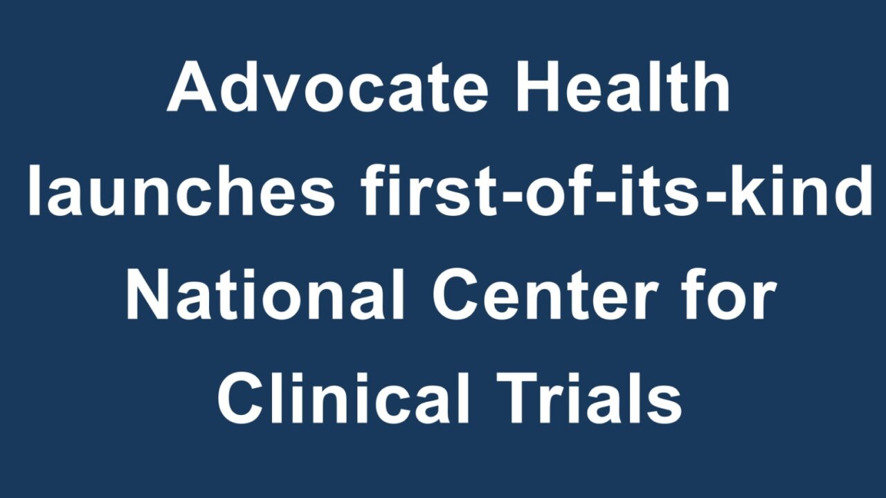 Breaking Down Barriers to Clinical Trials – Advocate Health