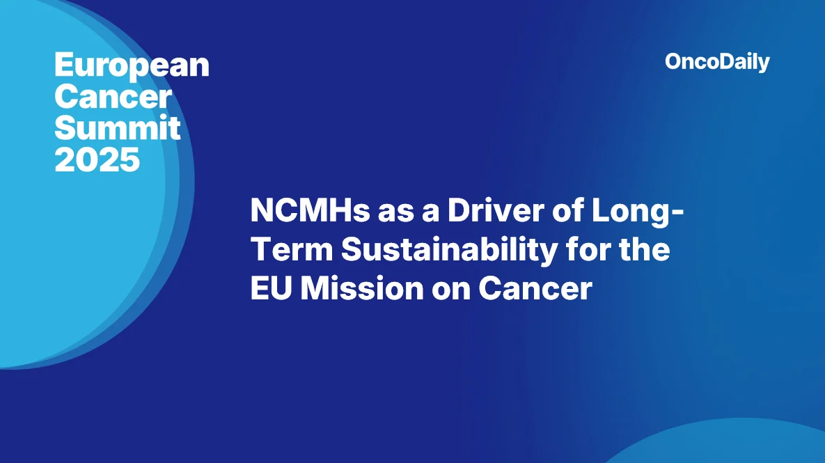 NCMHs as a Driver of Long-Term Sustainability for the EU Mission on Cancer and Europe’s Beating Cancer Plan