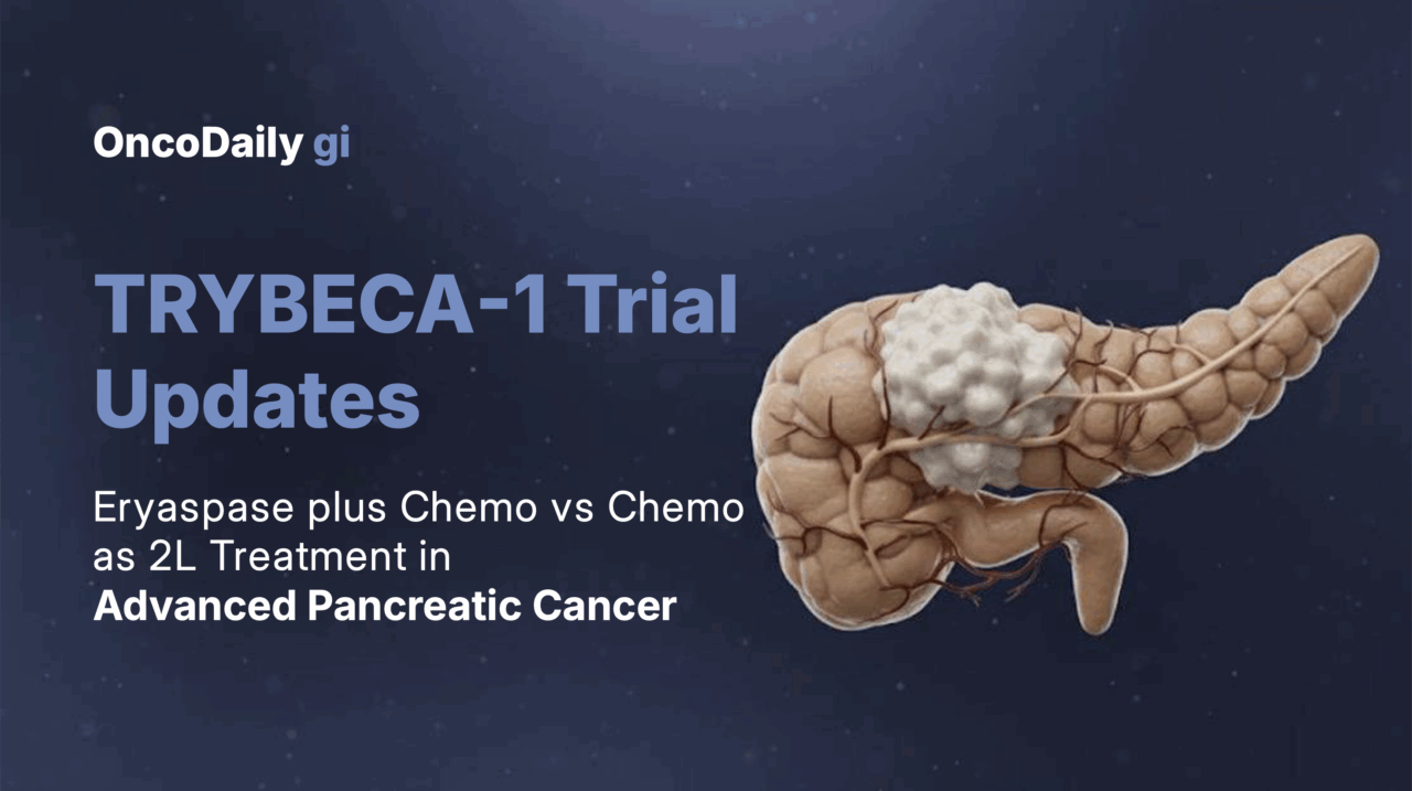TRYBECA-1 Trial: Eryaspase Added to Second-Line Chemotherapy in Advanced PDAC