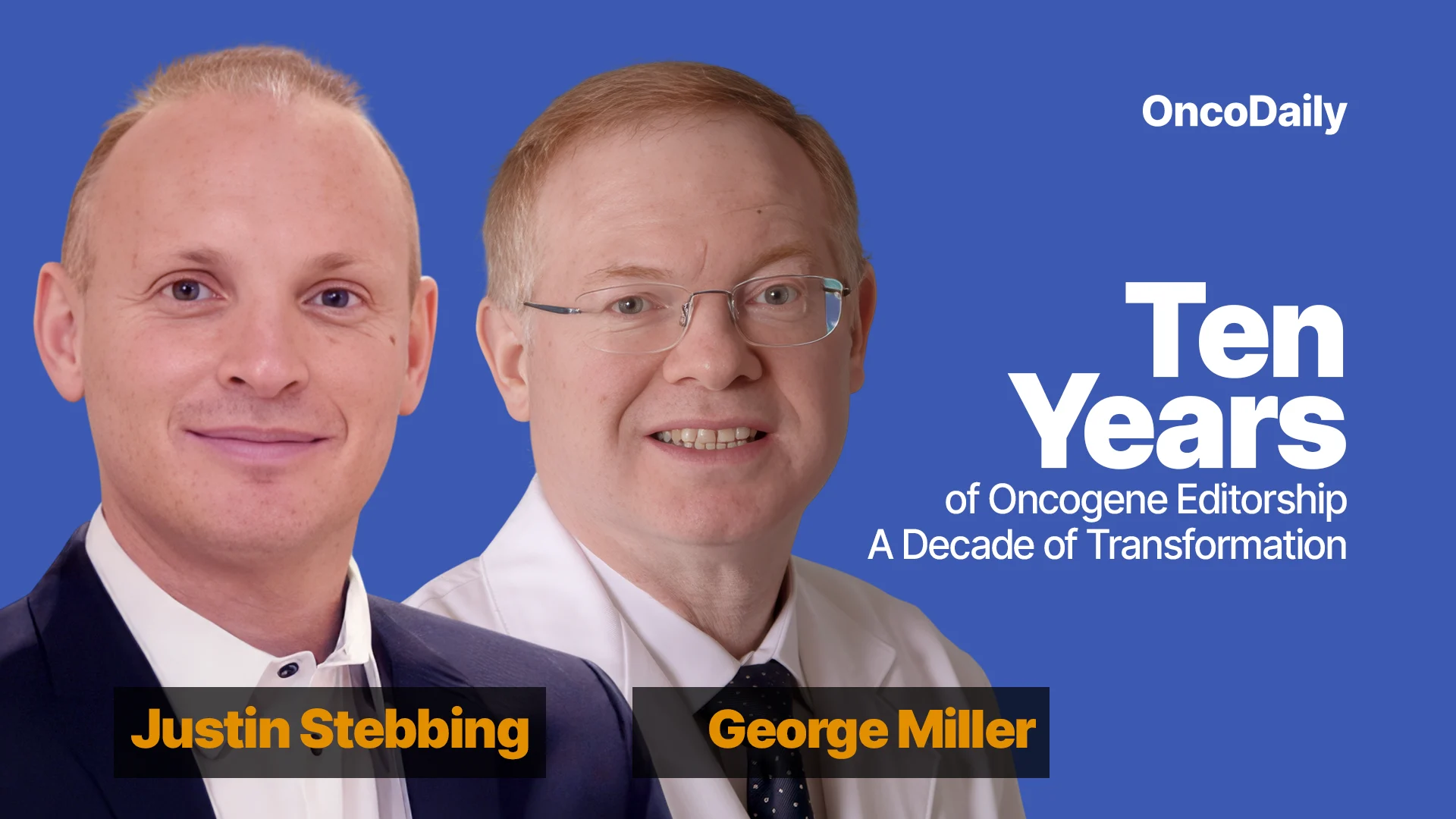 “Ten Years of Oncogene Editorship: A Decade of Transformation” by Justin Stebbing and George Miller