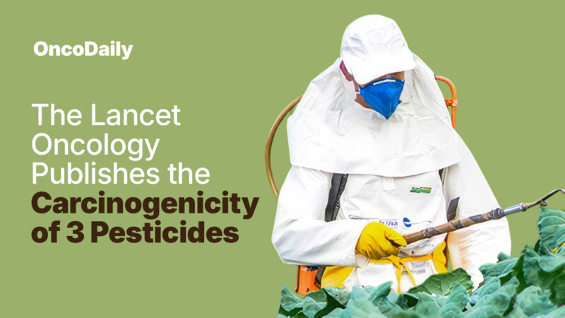 The Results of the IARC Monographs Evaluation of 3 Pesticides Are Out
