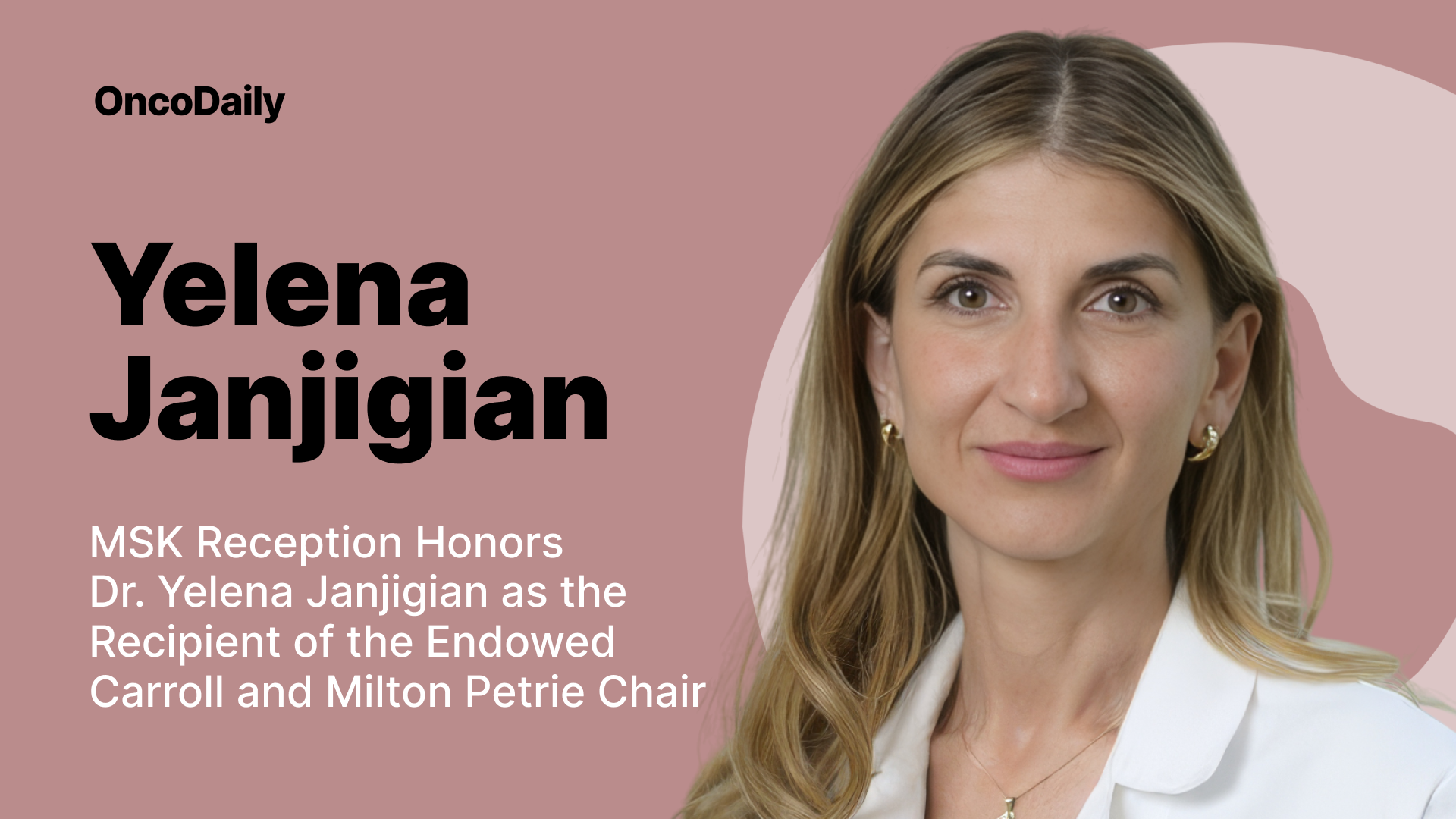MSK Reception Honors Dr. Yelena Janjigian as the Recipient of the Endowed Carroll and Milton Petrie Chair 2025