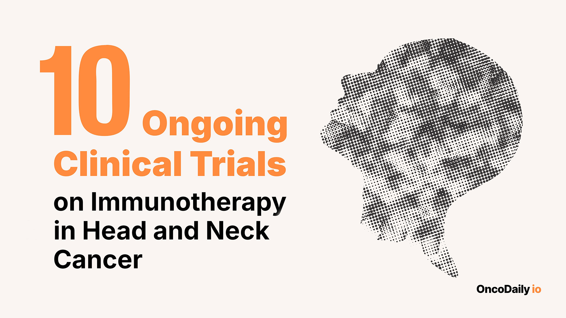 10 ongoing Clinical Trials on Immunotherapy in Head and Neck cancer
