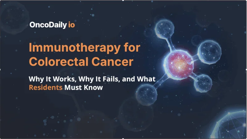 Immunotherapy for Colorectal Cancer: Why It Works, Why It Fails, and What Residents Must Know