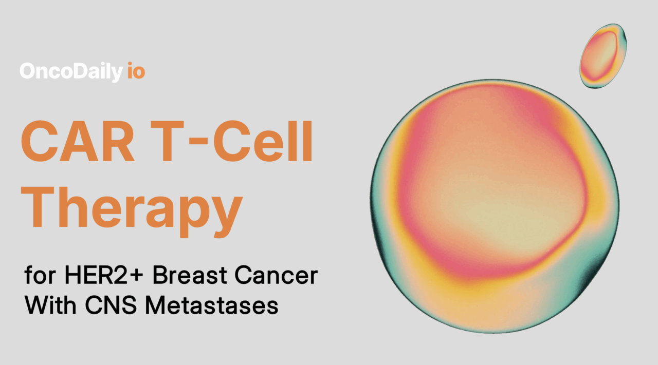 CAR T-Cell Therapy for HER2+ Breast Cancer With CNS Metastases