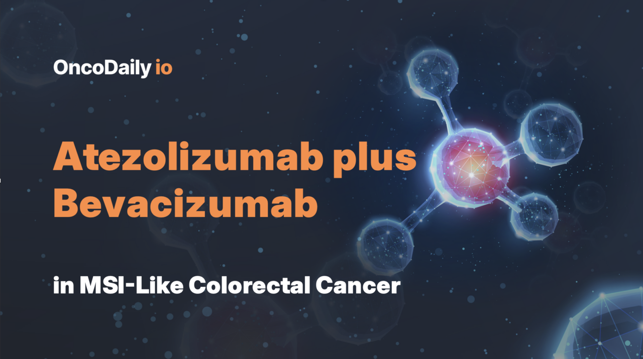 Atezolizumab + Bevacizumab dans le cancer colorectal de type MSI : à qui profite-t-il vraiment ?
