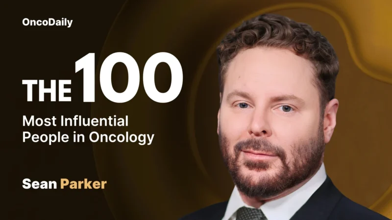 Sean Parker recognized among The 100 Most Influential People in Oncology in 2025