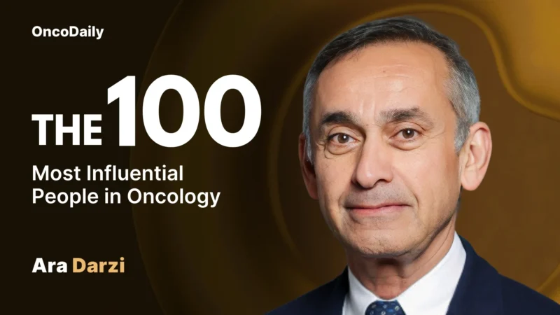 Ara Darzi Recognized Among The 100 Most Influential People in Oncology in 2025