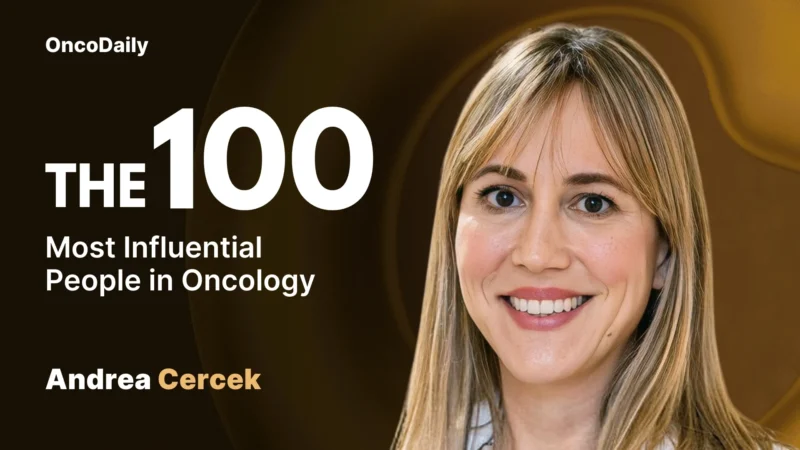 Andrea Cercek Recognized among The 100 Most Influential People in Oncology in 2025