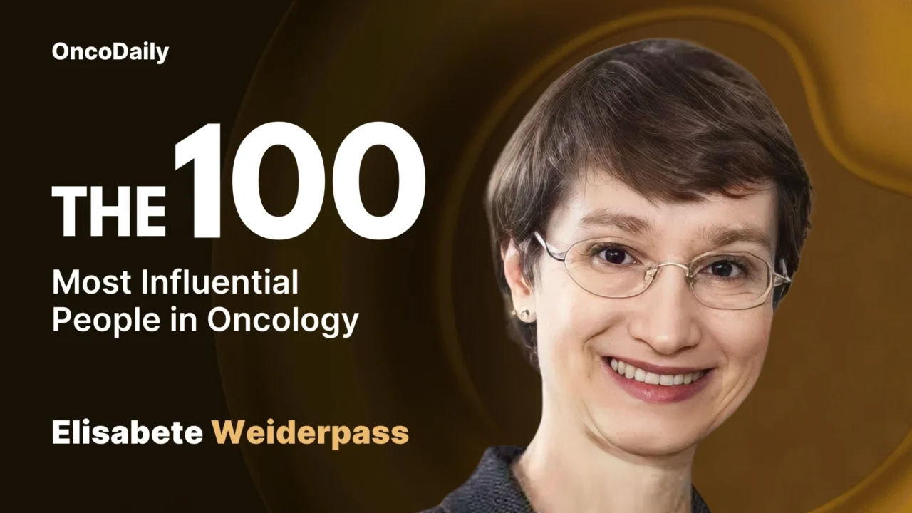 Elisabete Weiderpass Recognized among The 100 Most Influential People in Oncology in 2025